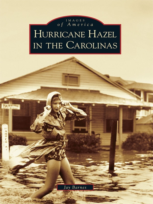 Title details for Hurricane Hazel in the Carolinas by Jay Barnes - Available